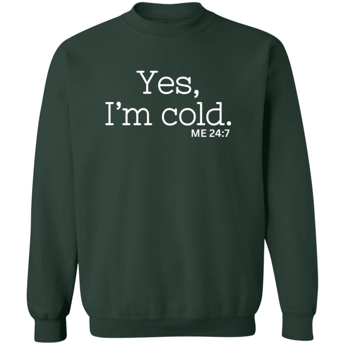 Yes, I'm Cold ME 24:7 Winter Season Sweatshirt Hoodie