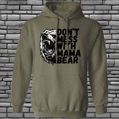 Don't Mess With Mama Bear Shirt/ Hoodie Sweater