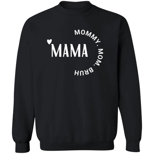 Shirt Sweatshirt- Mama to Bruh- White Font