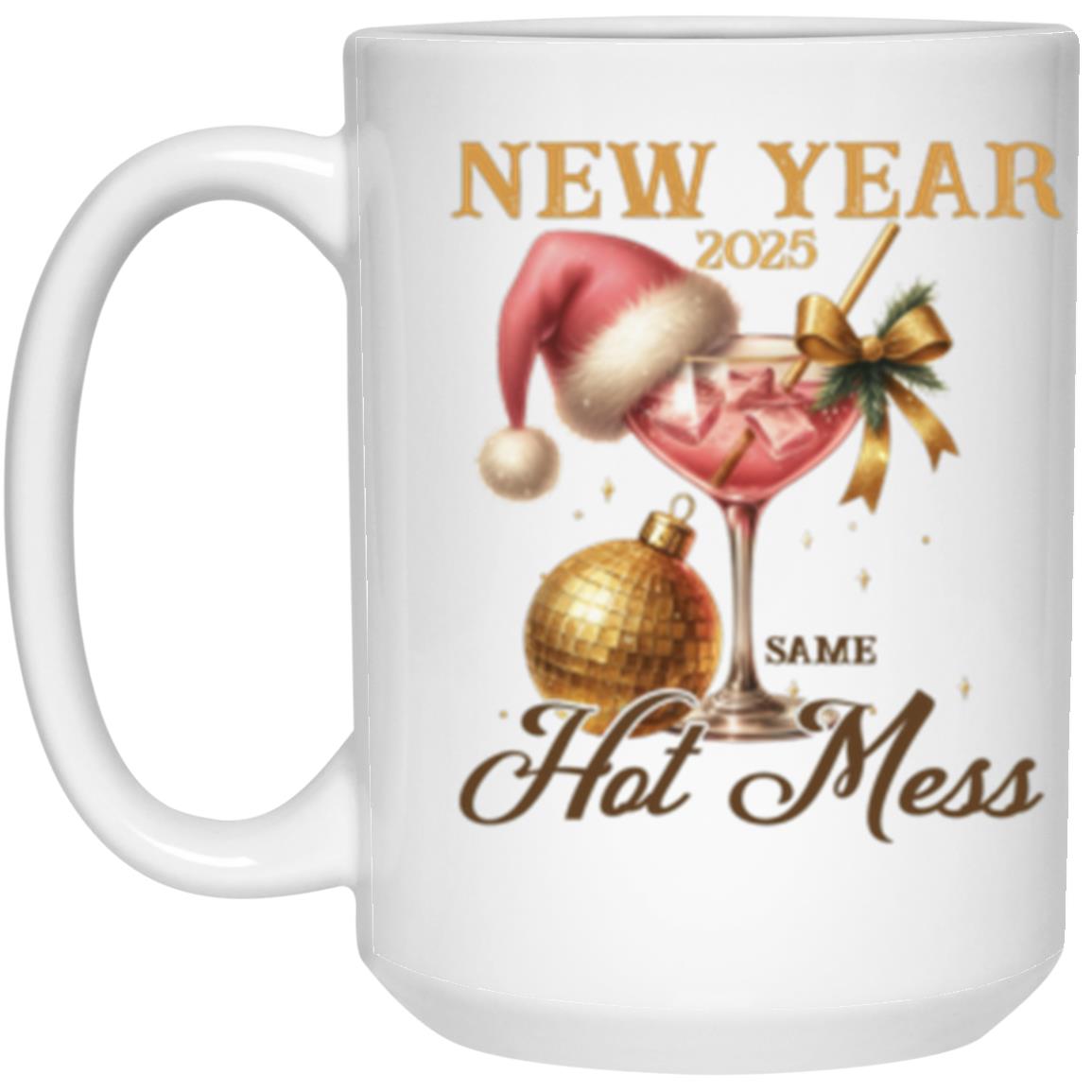 New Year 2025 Hot Mess Mug Cup