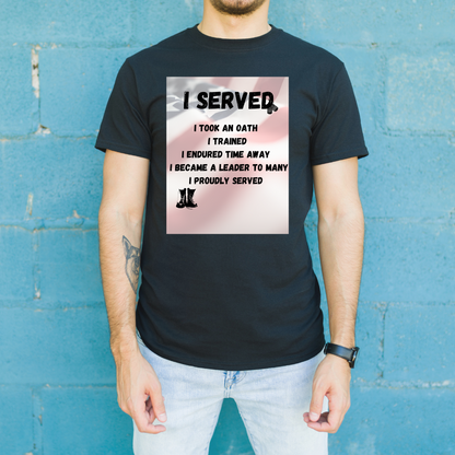 I Served T-shirt