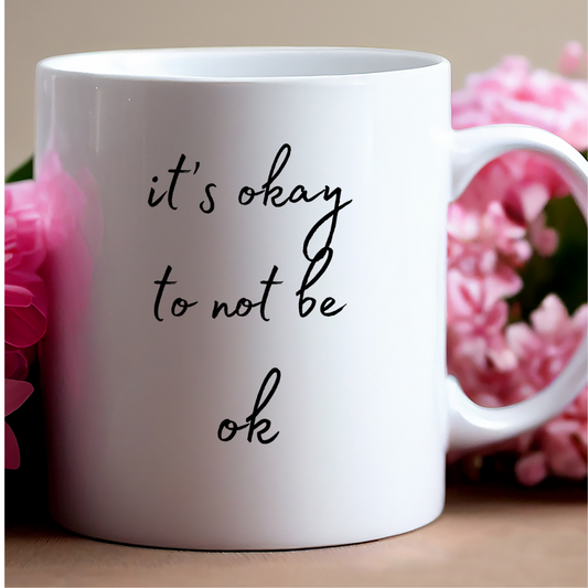 It's Ok Mug